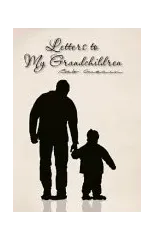Letters to My Grandchildren