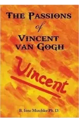 The Passions of Vincent Van Gogh