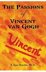 The Passions of Vincent Van Gogh