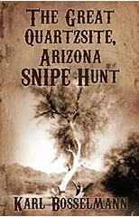 The Great Quartzsite, Arizona SNIPE Hunt