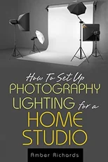 How to Set Up Photography Lighting for a Home Studio