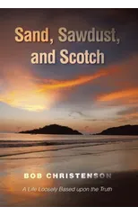 Sand, Sawdust, and Scotch