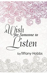 A Wish for Someone to Listen