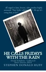 He Calls Fridays with the Rain
