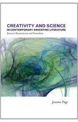 Creativity and Science in Contemporary Argentine Literature