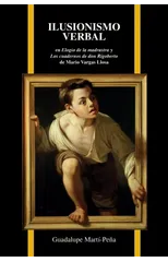 Ilusionismo verbal en Elogio de la madrastra y Los cuadernos de don Rigoberto de Mario Vargas Llosa