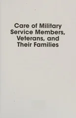 Care of Military Service Members, Veterans, and Their Families