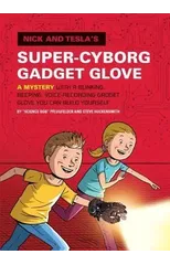 Nick and Tesla's Super-Cyborg Gadget Glove