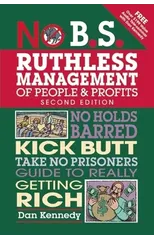 No B.S. Ruthless Management of People and Profits