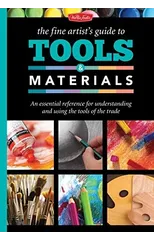 The Fine Artist's Guide to Tools & Materials