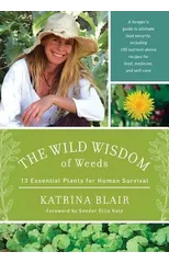 The Wild Wisdom of Weeds