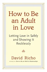 How to Be an Adult in Love