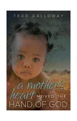 A Mother's Heart Moved the Hand of God