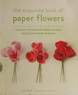 Exquisite Book of Paper Flowers