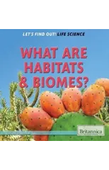 What Are Habitats & Biomes?