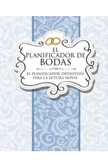 El Planificador de Bodas El Planificador Definitivo Para La Futura Novia