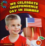We Celebrate Independence Day in Summer