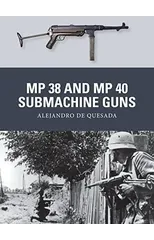 MP 38 and MP 40 Submachine Guns