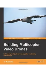 Building Multicopter Video Drones