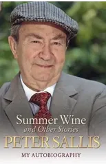 Peter Sallis - Summer Wine & Other Stories