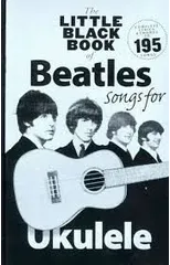 The Little Black Book of Beatles Songs for Ukulele