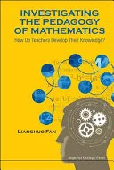 Investigating The Pedagogy Of Mathematics