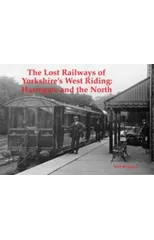 The Lost Railways of Yorkshire's West Riding