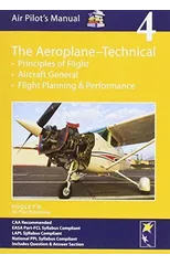 Air Pilot's Manual - Aeroplane Technical - Principles of Flight, Aircraft General, Flight Planning & Performance