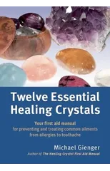Twelve Essential Healing Crystals