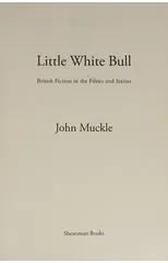 Little White Bull - British Fiction in the 50s and 60s