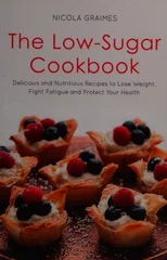 The Low-Sugar Cookbook