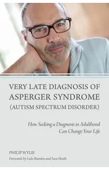 Very Late Diagnosis of Asperger Syndrome (Autism Spectrum Disorder)