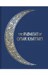 The Rubaiyat of Omar Khayyam