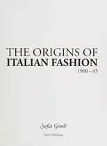 The origins of Italian Fashion 1900-1945