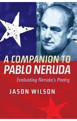 A Companion to Pablo Neruda