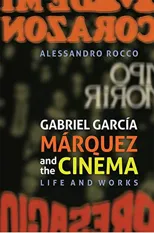 Gabriel Garcia Marquez and the Cinema
