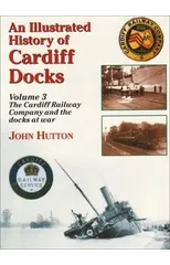 An Illustrated History of Cardiff Docks