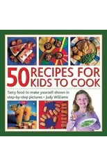50 Recipes for Kids to Cook