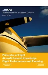 PPL 4 - Principles of Flight, Aircraft General Knowledge, Flight Performance and Planning