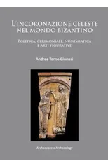 L’incoronazione celeste nel mondo Bizantino