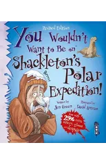 You Wouldn't Want To Be On Shackleton's Polar Expedition!