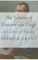 The Letters of Vincent van Gogh