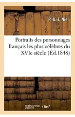 Portraits Des Personnages Francais Les Plus Celebres Du Xvie Siecle
