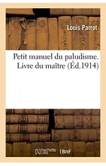 Petit Manuel Du Paludisme