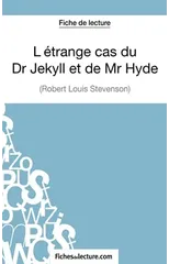 L'etrange cas du Dr Jekyll et de Mr Hyde de Robert Louis Stevenson (Fiche de lecture)