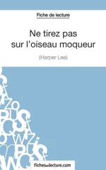 Ne tirez pas sur l'oiseau moqueur d'Harper Lee (Fiche de lecture)