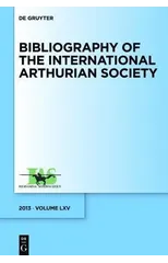 Bibliography of the International Arthurian Society. Volume LXV (2013)