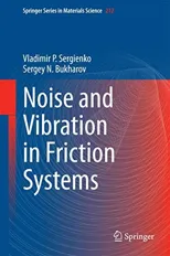 Noise and Vibration in Friction Systems (2015)