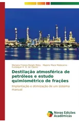 Destilacao atmosferica de petroleos e estudo quimiometrico de fracoes