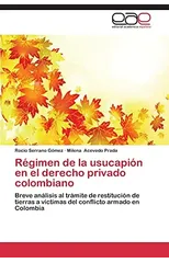 Regimen de la usucapion en el derecho privado colombiano